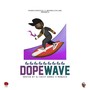 Dope Wave