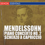 Mendelssohn - Piano Concerto No. 2 - Scherzo A Capriccio
