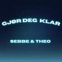 Gjør Deg Klar (Explicit)