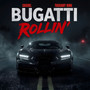 Bugatti Rollin'