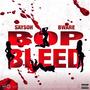 Bop bleed (Explicit)
