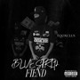 Blue Strip Fiend (Explicit)