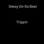 Trippin (Explicit)