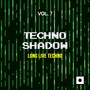 Techno Shadow, Vol. 7 (Long Live Techno)