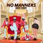 No Manners (Explicit)