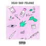 DeadEnd Felons (Explicit)