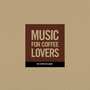 Music for Coffee Lovers