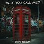 Why you call me?