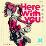 ARCHIVE : Here With You (2013/2016)