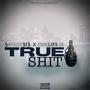 True $hit! (feat. OneLife Jr.) [Explicit]