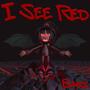 I see red (Explicit)