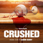 Crushed (Original Motion Picture Soundtrack)