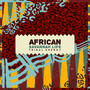 African Savannah Life: Tribal Energy, Exotic Shamanic Rhythms, Ethnic Soundscapes