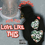 Love Like This (Explicit)