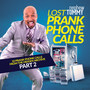 Lost Prank Phone Calls, Pt. 2