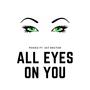 All Eyes On You (feat. Jay Rector)