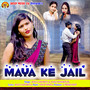 Maya Ke Jail