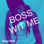 Boss with Me (Explicit)