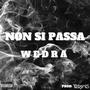 NON SI PASSA (feat. WEDRA) [Explicit]