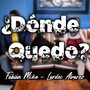 ¿Dónde Quedo?