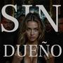 Sin Dueño (Explicit)