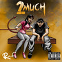 2 Much (Explicit)