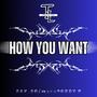 HOW YOU WANT (feat. SAY-SO) [Explicit]