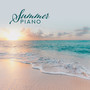 Summer Piano - Beautiful & Relaxing Piano Pieces for Summer 2019