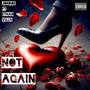 NOT AGAIN (Explicit)