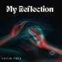 My Reflection