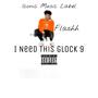 I Need This Glock 9 (Radio Edit) [Explicit]