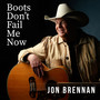 Boots Don't Fail Me Now
