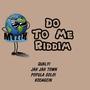 Do To Me Riddim (Explicit)