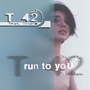 Run To You