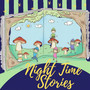 Night Time Stories