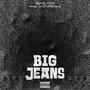 BIG JEANS (feat. Cie Jay) [Explicit]