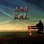 Aaj Kal