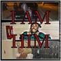 I am him (Explicit)