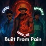 Built From Pain
