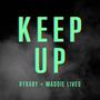 Keep Up (feat. Maddie Lives)