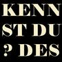 Kennst du des?