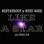 LIKE A STAR (feat. Mistabrook, Mike Wade & Lil Chris Tlm) [Explicit]