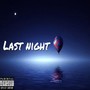 Last Night (feat. Lfisch) [Explicit]