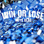 WIN OR LOSE (Explicit)