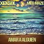 Amar A Alguien (feat. Meg Maze & Astatix)