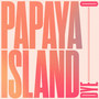 Papaya Island