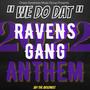 We Do Dat (Ravens Anthem)