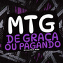 MTG - DE GRAÇA OU PAGANDO