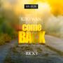 COME BACK (feat. Ricky Tricky)