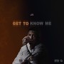 Get To Know Me (Explicit)